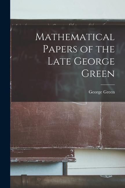 Produktbild: Mathematical Papers of the Late George Green