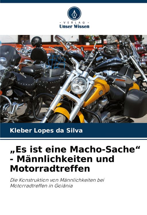 Produktbild: "Es ist eine Macho-Sache" - M&auml;nnlichkeiten und Motorradtreffen