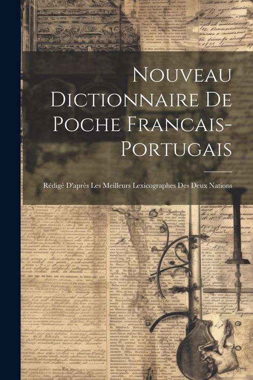 Produktbild: Nouveau Dictionnaire De Poche Francais-portugais: R&eacute;dig&eacute; D'apr&egrave;s Les Meilleurs Lexicographes Des Deux Nations
