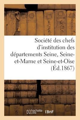 Produktbild: Soci&eacute;t&eacute; Des Chefs d'Institution Des D&eacute;partements de la Seine, de Seine-Et-Marne Et de Seine-Et-Oise