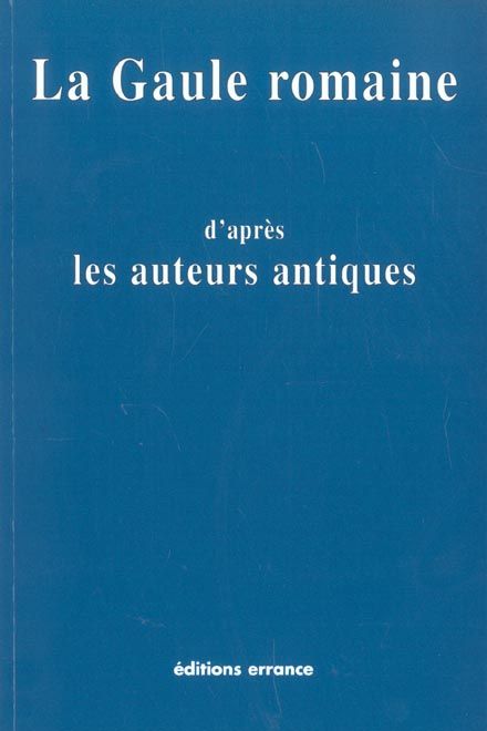 Produktbild: Gaule Romaine D'Apres les Auteurs Antiques
