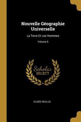 Produktbild: Nouvelle G&eacute;ographie Universelle: La Terre Et Les Hommes; Volume 9
