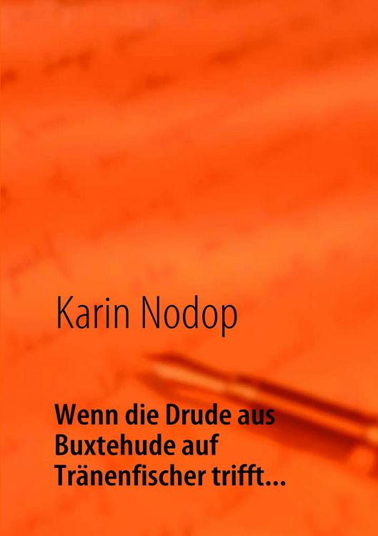 Produktbild: Wenn die Drude aus Buxtehude auf Tr&auml;nenfischer trifft...