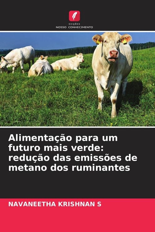 Produktbild: Alimenta&ccedil;&atilde;o para um futuro mais verde: redu&ccedil;&atilde;o das emiss&otilde;es de metano dos ruminantes