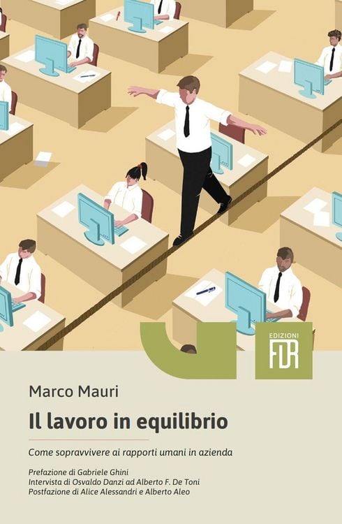 Produktbild: Il lavoro in equilibrio. Come sopravvivere ai rapporti umani in azienda