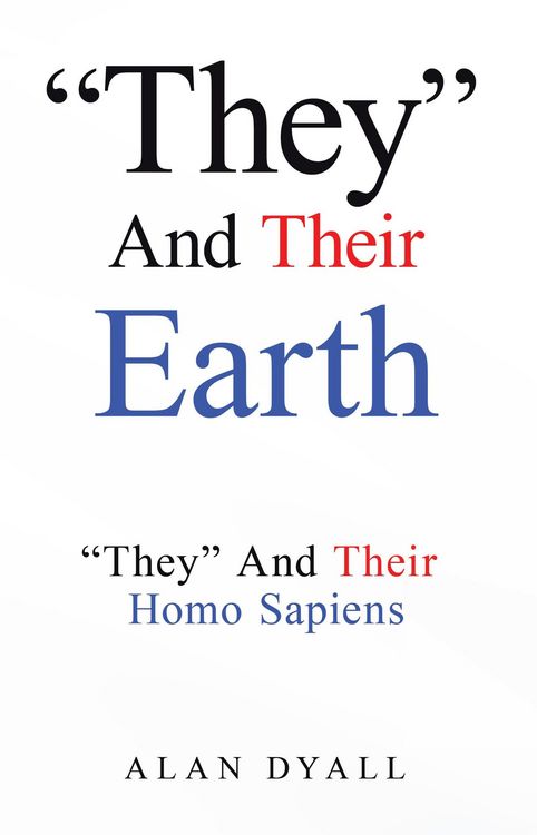 Produktbild: "They" And Their Earth: "They" And Their Homo Sapiens