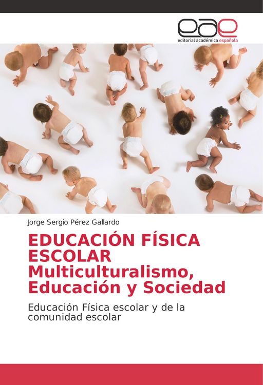 Produktbild: EDUCACI&Oacute;N F&Iacute;SICA ESCOLAR Multiculturalismo, Educaci&oacute;n y Sociedad