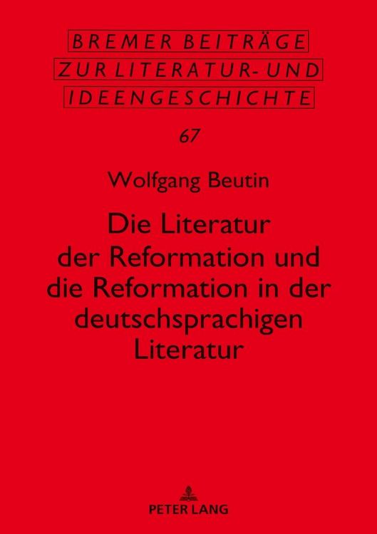 Produktbild: Die Literatur der Reformation und die Reformation in der deutschsprachigen Literatur
