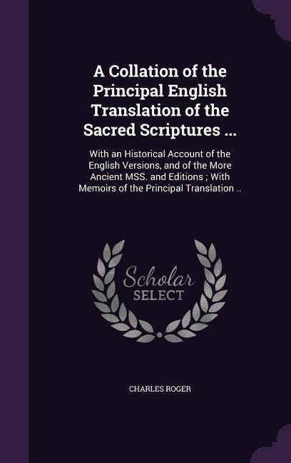 Produktbild: A Collation of the Principal English Translation of the Sacred Scriptures ...