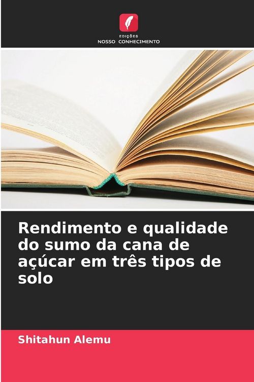 Produktbild: Rendimento e qualidade do sumo da cana de a&ccedil;&uacute;car em tr&ecirc;s tipos de solo
