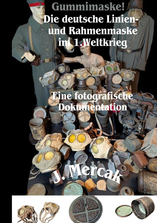 Produktbild: Gummimaske! Die deutsche Linien- und Rahmenmaske im 1.Weltkrieg. Eine fotografische Dokumentation