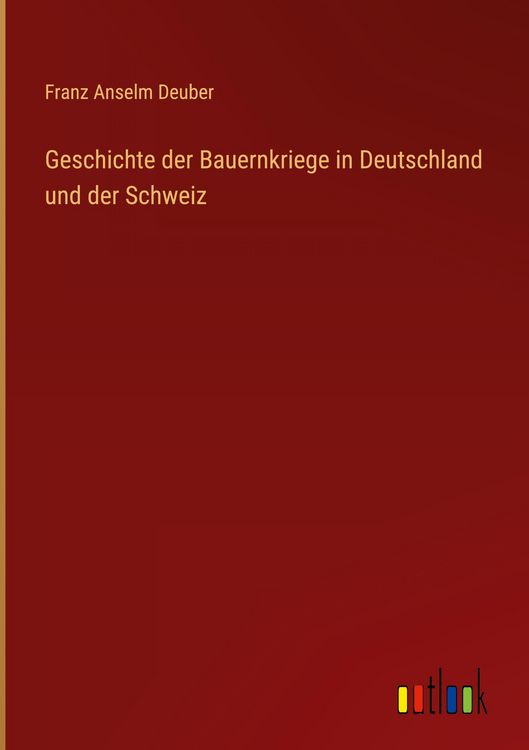 Produktbild: Geschichte der Bauernkriege in Deutschland und der Schweiz