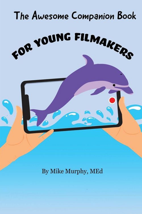 Produktbild: The Awesome Companion Book for Young Filmmakers
