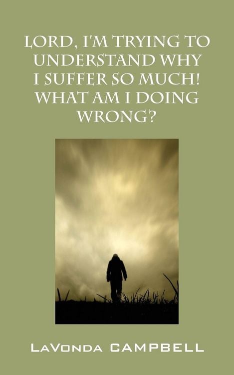 Produktbild: Lord, I'm Trying To Understand Why I Suffer So Much! What Am I Doing Wrong?