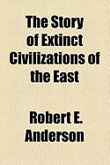 Produktbild: The Story of Extinct Civilizations of the East