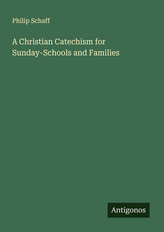 Produktbild: A Christian Catechism for Sunday-Schools and Families