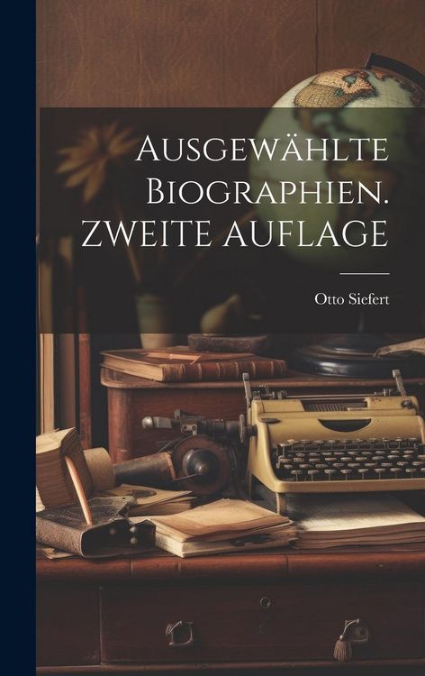 Produktbild: Ausgew&auml;hlte Biographien. ZWEITE AUFLAGE