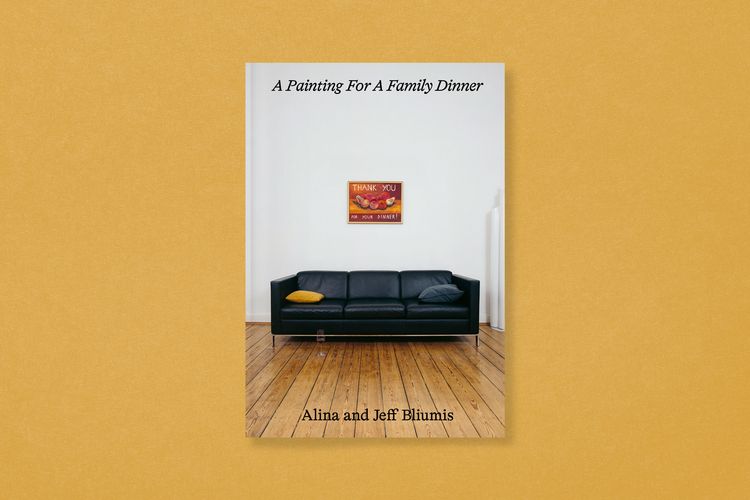 Produktbild: Alina Bliumis & Jeff Bliumis: A Painting For A Family Dinner