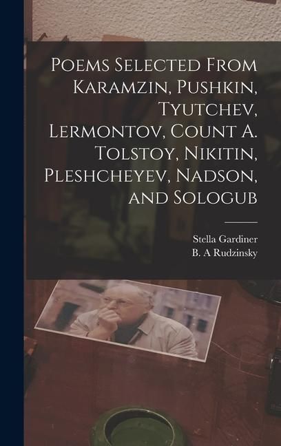Produktbild: Poems Selected From Karamzin, Pushkin, Tyutchev, Lermontov, Count A. Tolstoy, Nikitin, Pleshcheyev, Nadson, and Sologub