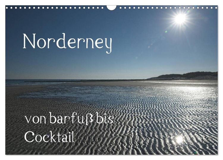 Produktbild: Norderney - von barfuss bis Cocktail (Wandkalender 2026 DIN A3 quer), CALVENDO Monatskalender