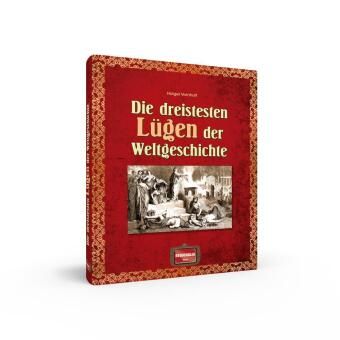 Produktbild: Die dreistesten L&uuml;gen der Weltgeschichte
