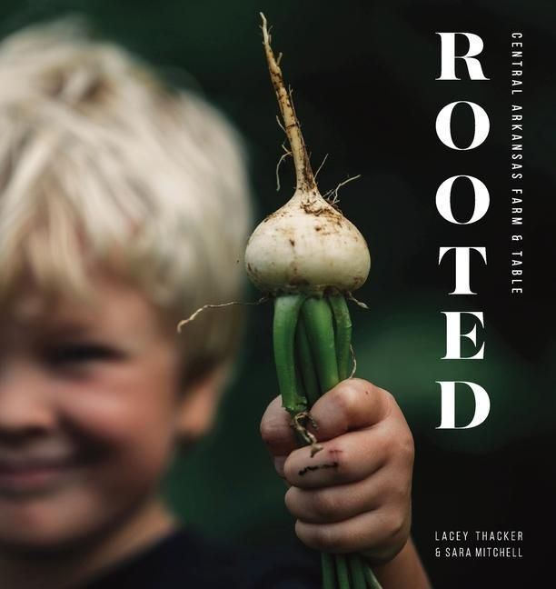 Produktbild: Rooted: Central Arkansas Table & Farm