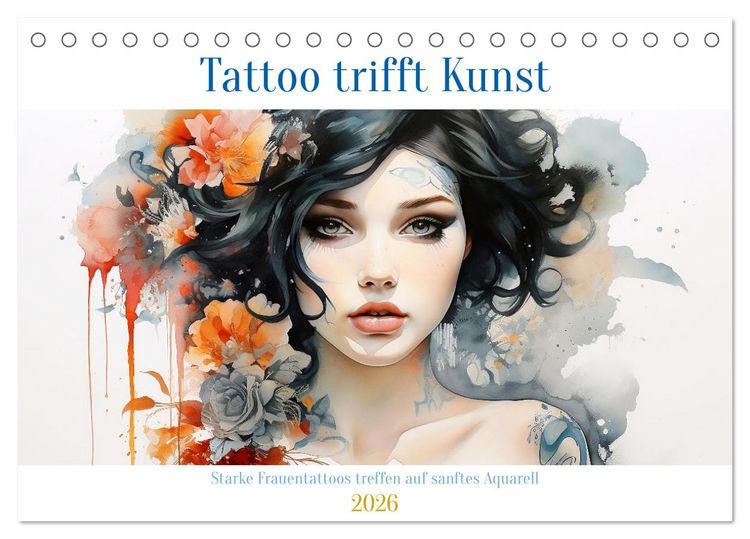 Produktbild: Tattoo trifft Kunst - Starke Tattoos treffen auf sanftes Aquarell (Tischkalender 2026 DIN A5 quer), CALVENDO Monatskalender