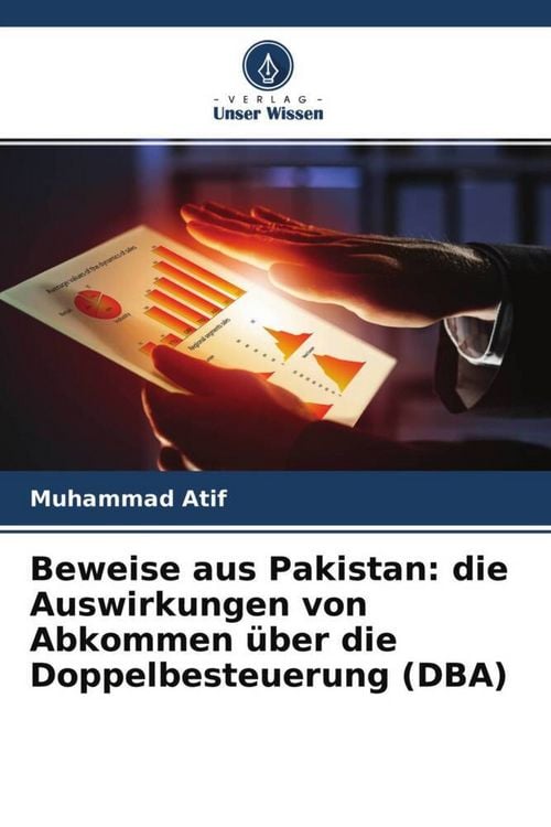 Produktbild: Beweise aus Pakistan: die Auswirkungen von Abkommen &uuml;ber die Doppelbesteuerung (DBA)