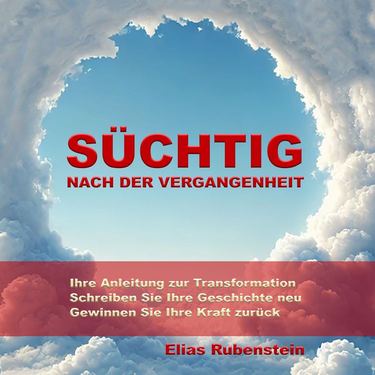 Produktbild: S&uuml;chtig nach der Vergangenheit: Anleitung zur Transformation