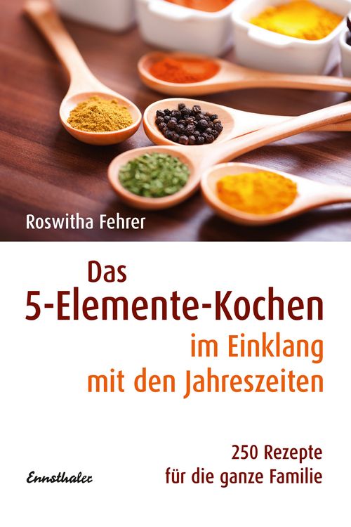 Produktbild: Das 5-Elemente-Kochen im Einklang mit den Jahreszeiten