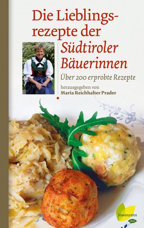 Produktbild: Die Lieblingsrezepte der S&uuml;dtiroler B&auml;uerinnen