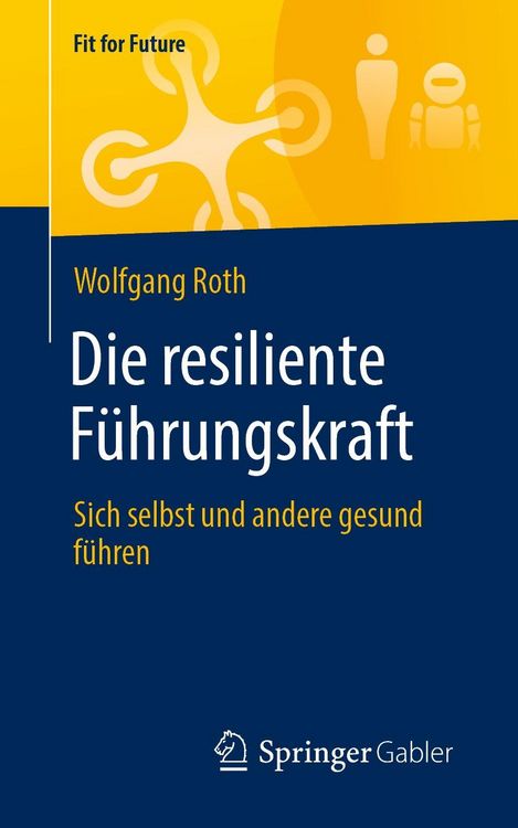 Produktbild: Die resiliente F&uuml;hrungskraft