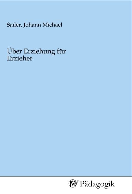 Produktbild: &Uuml;ber Erziehung f&uuml;r Erzieher