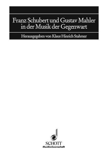 Produktbild: Franz Schubert und Gustav Mahler in der Musik der Gegenwart