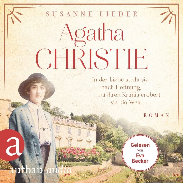 Produktbild: Agatha Christie - In der Liebe sucht sie nach Hoffnung, mit ihren Krimis erobert sie die Welt