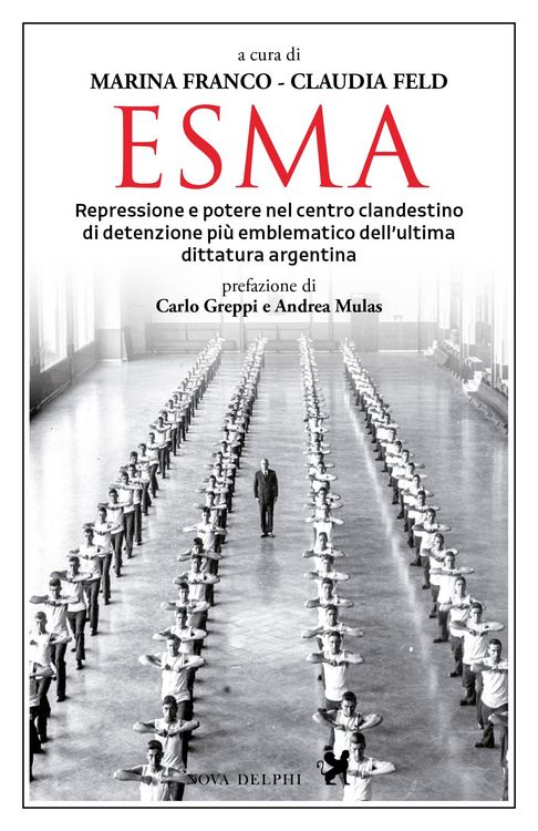 Produktbild: Esma. Repressione e potere nel centro clandestino di detenzione pi&ugrave; emblematico dell'ultima dittatura argentina