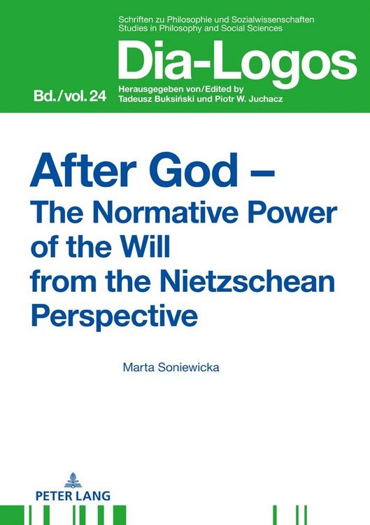 Produktbild: After God &ndash; The Normative Power of the Will from the Nietzschean Perspective
