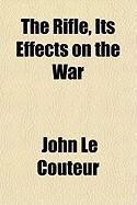 Produktbild: The Rifle, Its Effects on the War