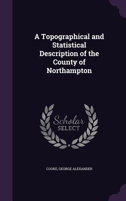Produktbild: A Topographical and Statistical Description of the County of Northampton