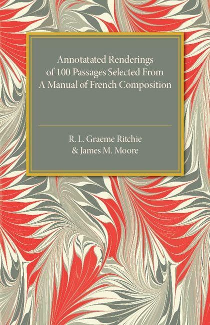 Produktbild: Annotated Renderings of 100 Passages Selected from a Manual of French Composition