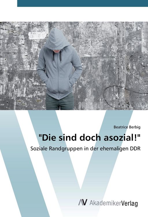 Produktbild: "Die sind doch asozial!"