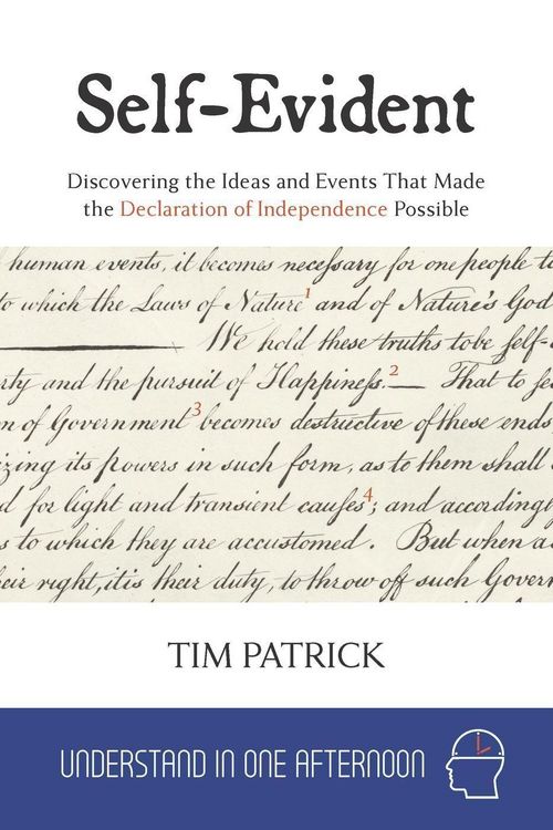 Produktbild: Self-Evident : Discovering the Ideas and Events That Made the Declaration of Independence Possible (Understand in One Afternoon)