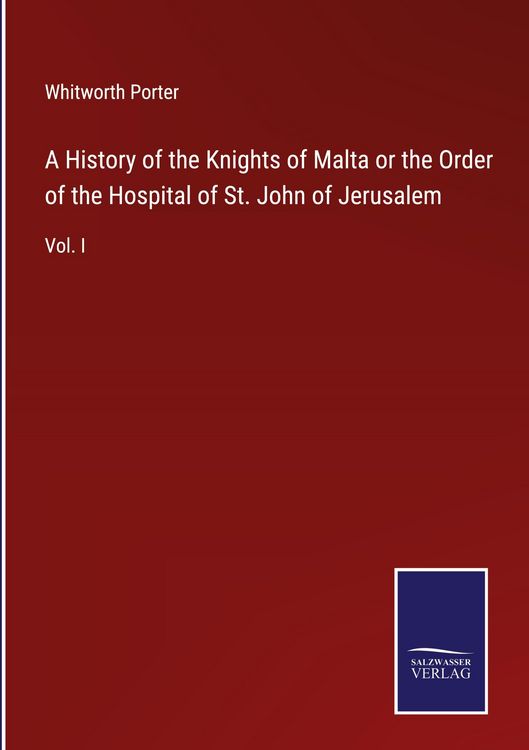 Produktbild: A History of the Knights of Malta or the Order of the Hospital of St. John of Jerusalem