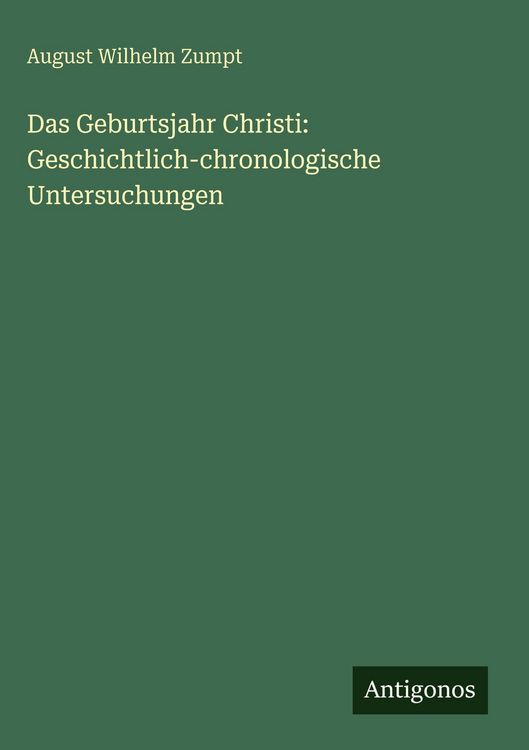 Produktbild: Das Geburtsjahr Christi: Geschichtlich-chronologische Untersuchungen