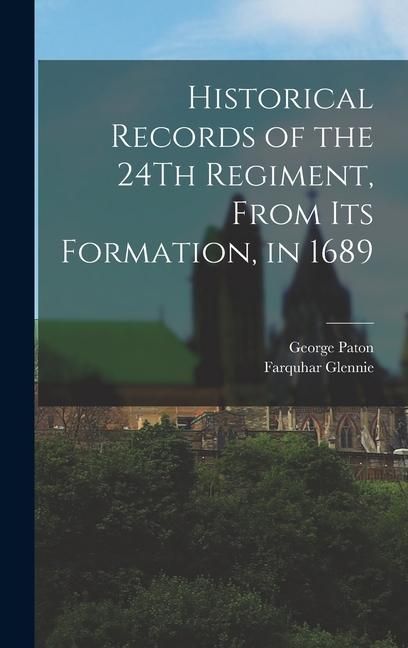 Produktbild: Historical Records of the 24Th Regiment, From Its Formation, in 1689