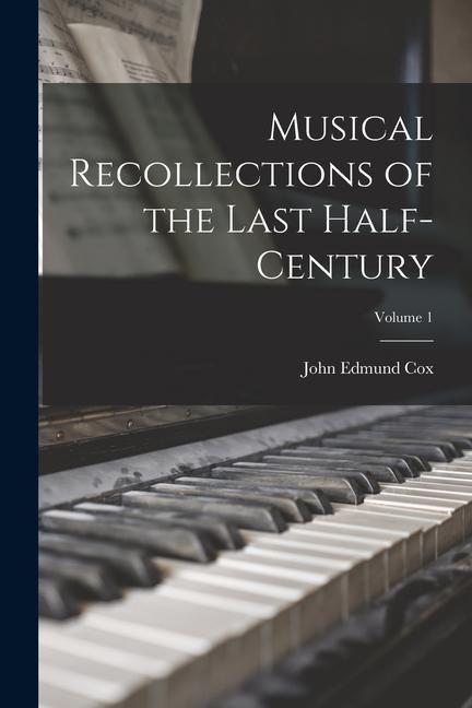 Produktbild: Musical Recollections of the Last Half-Century; Volume 1