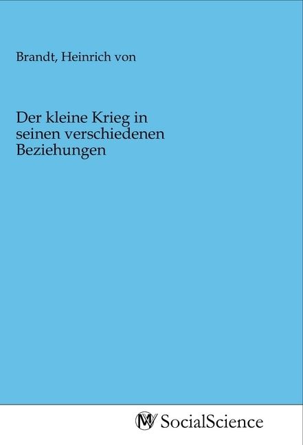 Produktbild: Der kleine Krieg in seinen verschiedenen Beziehungen