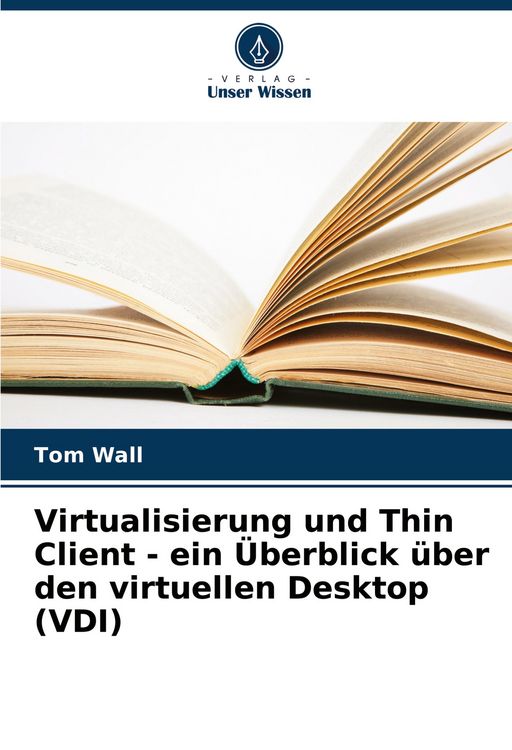 Produktbild: Virtualisierung und Thin Client - ein &Uuml;berblick &uuml;ber den virtuellen Desktop (VDI)