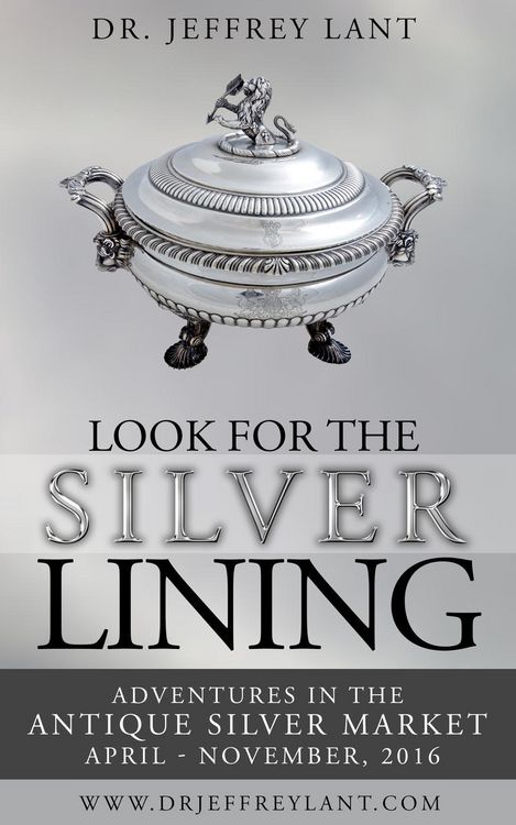 Produktbild: Look for the Silver Lining : Adventures in the Antique Silver Market...April - November, 2016