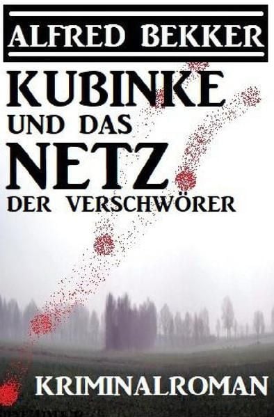 Produktbild: Kubinke und das Netz der Verschw&ouml;rer: Kriminalroman